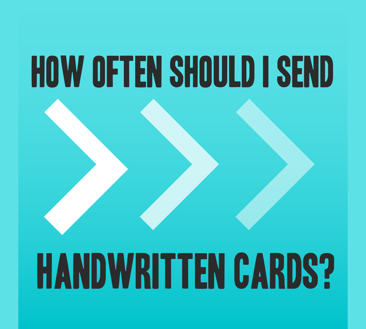 How Often Should I Send Handwritten Cards?