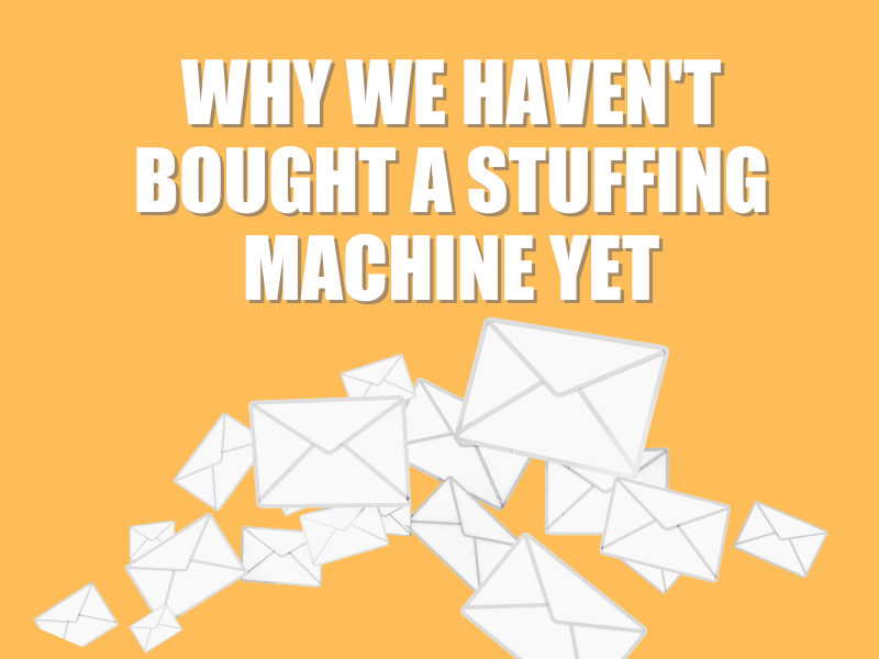 Why We Haven’t Bought a Stuffing Machine Yet