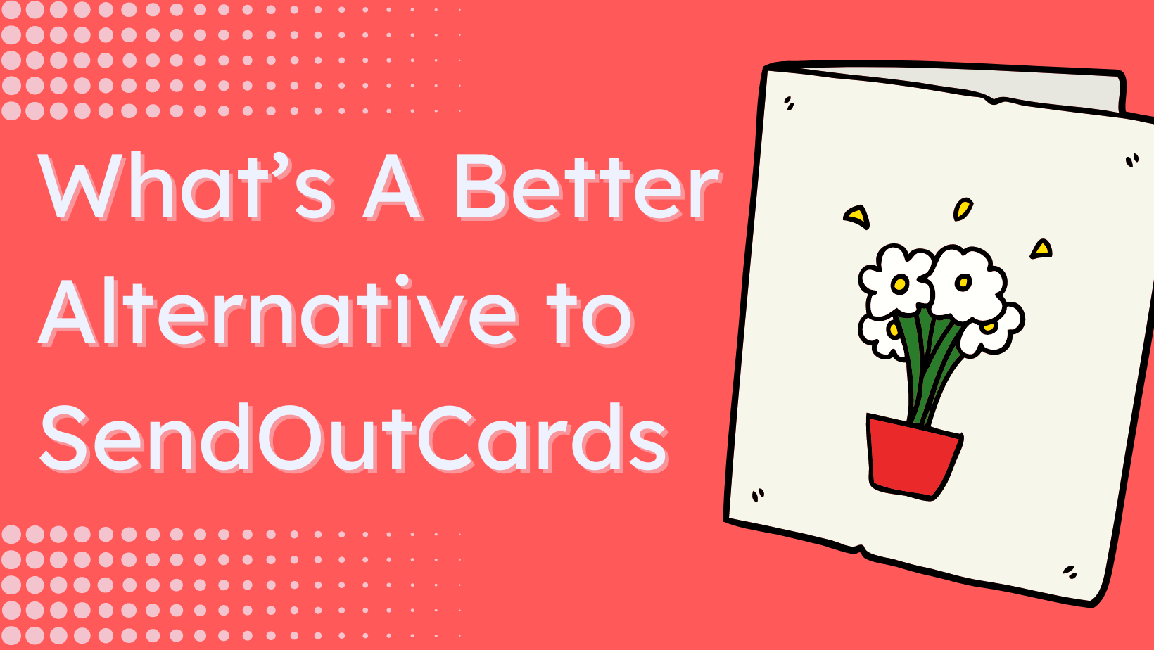 What is a better alternative to SendOutCards?